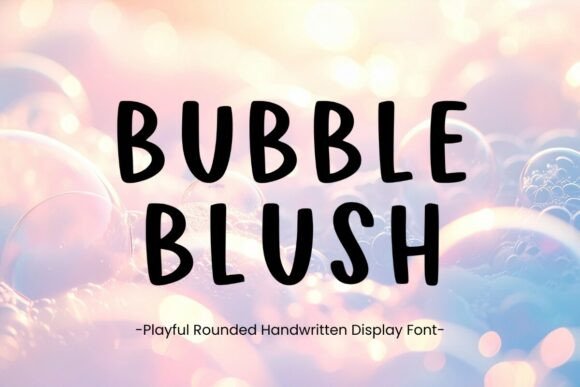 Bubble Blush: The Playful Display Typeface for Vibrant Campaigns