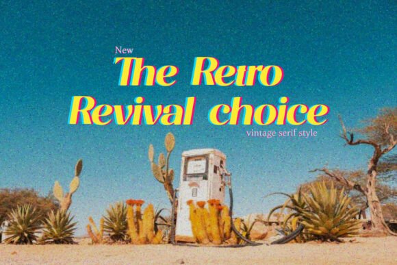 The Retro Revival Choice: A Vintage Serif Font for Editorial Design