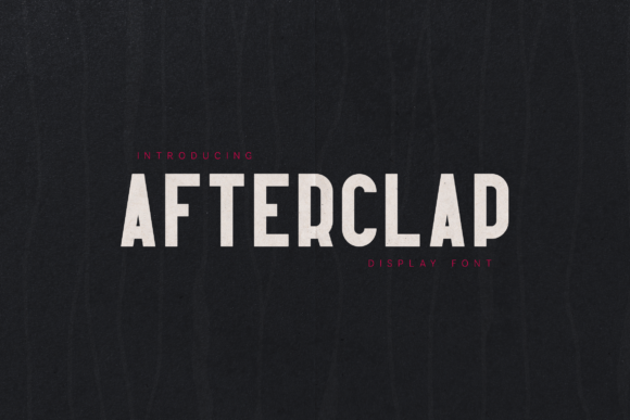 Why Afterclap Is the Perfect Display Font for Modern Editorial Design